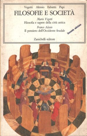 Filosofia e Società di Mario Vegetti e Franco Alessio ed. Zanichelli