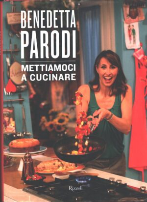 Mettiamoci a cucinare di Parodi, Benedetta ed. Rizzoli