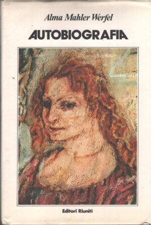 Autobiografia di Mahler Werfel, Alma ed. Editori Riuniti