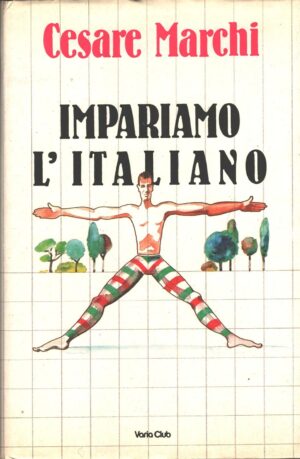 Impariamo l'italiano di Cesare Marchi ed. Euroclub