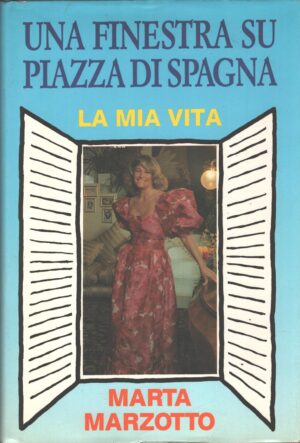 Una finestra su piazza di spagna di Marta Marzotto ed. Euroclub (Prima edizone 1991)