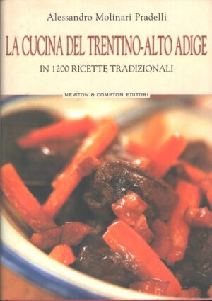 La cucina del Trentino Alto Adige di Molinari Pradelli, Alessandro ed. Newton Compton