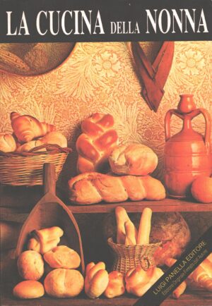 La cucina della nonna di Luigi Panella ed. Panella Editore