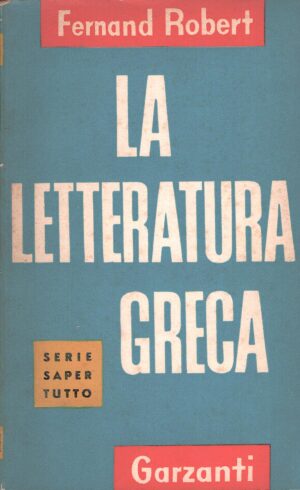La letteratura greca di Fernand Robert ed. Garzanti