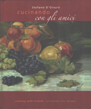 Cucinando con gli amici di Stefano D'Orazio ed. Artigiana Tipografia