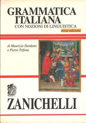 Grammatica italiana con nozioni di linguistica di Dardano, Maurizio ed. Zanichelli