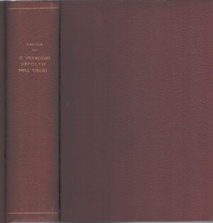 Il villaggio sepolto nell'oblio di Theodor Kroger ed. Mondadori (Prima edizione 1942)