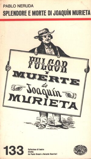 Splendore e morte di Joaquin Murieta di Neruda Pablo ed. Einaudi