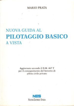 Nuova guida al pilotaggio basico a vista di Mario Prata ed. NES Nuova Editrice Spada