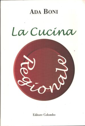 La cucina regionale di Boni, Ada ed. Colombo