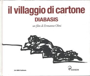 Il villaggio di cartone Diabasis - Un film di Ermanno Olmi di Olmi, Ermanno ed. 24 Ore Cultura