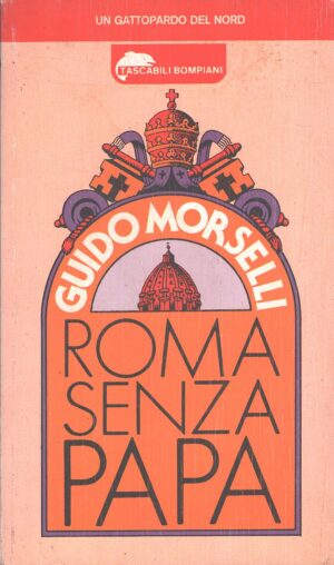 Roma senza Papa di Guido Morselli ed. Bompiani