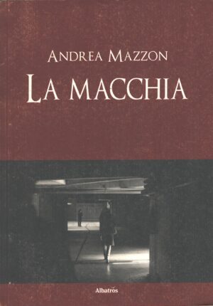 La macchia di Mazzon, Andrea ed. Albatros