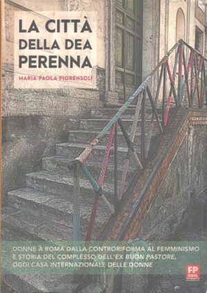 La città della dea Perenna di Fiorensoli, Maria Paola ed. FP CGIL Roma e Lazio