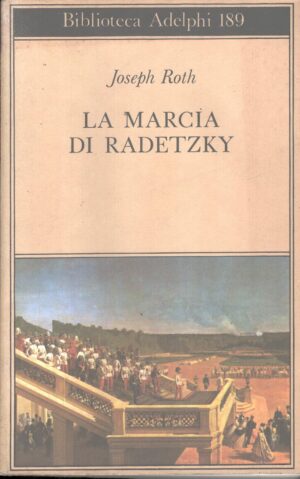 La marcia di Radetzky di Roth, Joseph ed. Adelphi