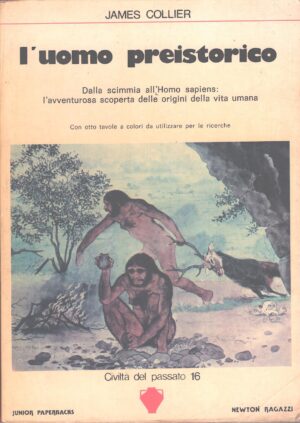 L'uomo preistorico di Collier James ed. Newton Compton