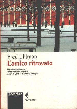 L'amico ritrovato di Uhlman, Fred ed. Loescher Feltrinelli