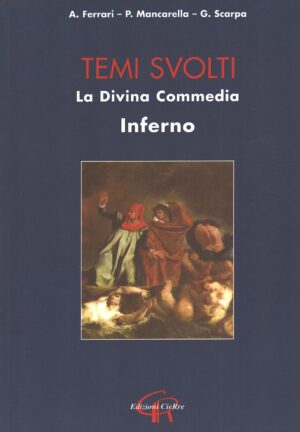 Temi svolti - Divina Commedia Inferno di Ferrari, Mancarella e Scarpa ed. CieRre