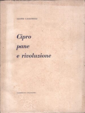 Cipro pane e rivoluzione di Gianni Cagianelli - Quaderni de l'Economia ed. Tipografia Ruffini