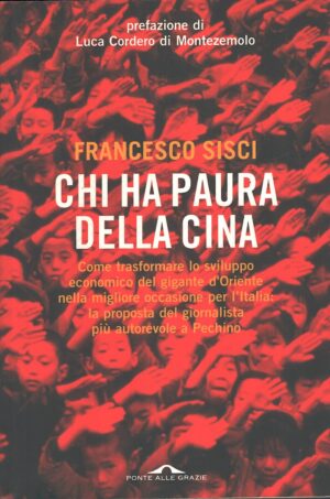 Chi ha paura della Cina di Sisci, Francesco ed. Ponte alle Grazie