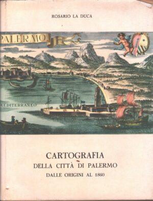 Cartografia della città di Palermo dalle origini al 1860 di Rosario La Duca ed. Banco di Sicilia