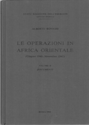Le operazioni in Africa Orientale (Giugno 1940-Novembre 1941) vol. 2 di Rovighi Alberto ed. SME