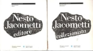 Nesto Jacometti Collezionista Editore (2 volumi) di Wyder, Bernard ed. Octavo
