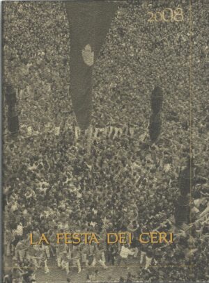 La festa dei ceri 2008 di AA.VV. ed. Prometeo Group