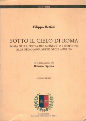 Sotto il cielo di Roma (vol. 1) di Filippo Bettini ed. Mura