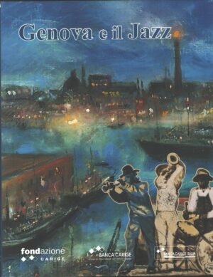 Genova e il Jazz a cura di Giorgio Lombardi ed. Banca Carige