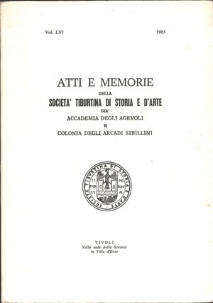 Atti e Memorie della Società Tiburtina di Storia e d'Arte vol. LIV - 1983 di AA.VV. ed. Società Tiburtina di Storia e d'Arte
