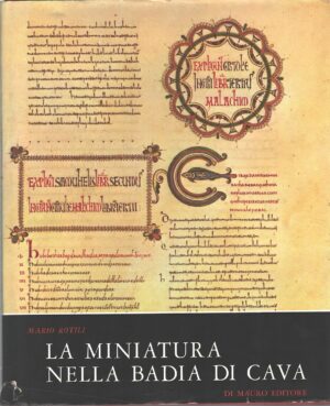 La miniatura nella Badia di Cava (vol. 2) di Mario Rotili ed. Di Mauro