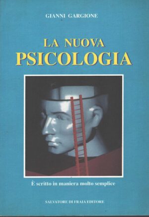 La nuova psicologia di Gianni Gargione ed. Salvatore Di Fraia