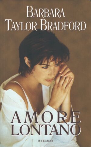 Amore lontano di Barbara Taylor Bradford ed. Mondolibri