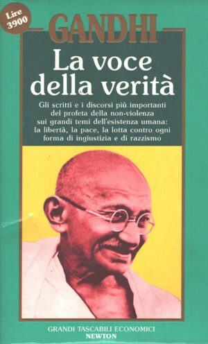 La voce della verità di Gandhi ed. Newton Compton