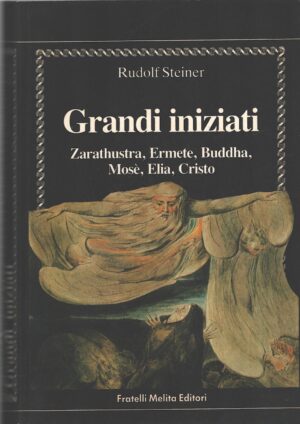 Grandi iniziati di Steiner Rudolf ed. Fratelli Melita