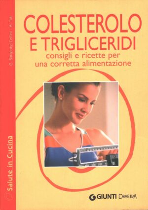 Colesterolo e trigliceridi di Sangiorgi Cellini e Toti ed. Giunti Demetra