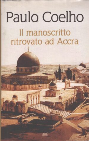 Il manoscritto ritrovato ad Accra di Coelho, Paulo ed. Mondolibri