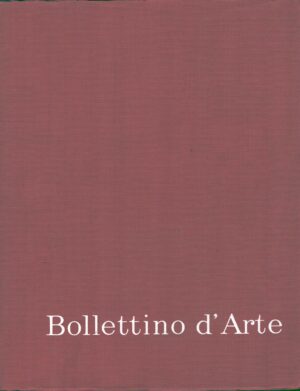 Bollettino d'Arte n. 4 serie V - anno LIII 1968 di AA.VV. ed. Istituto Poligrafico dello Stato