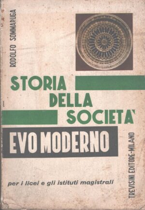 Storia della società Evo Moderno di Rodolfo Sommaruga ed. Trevisini