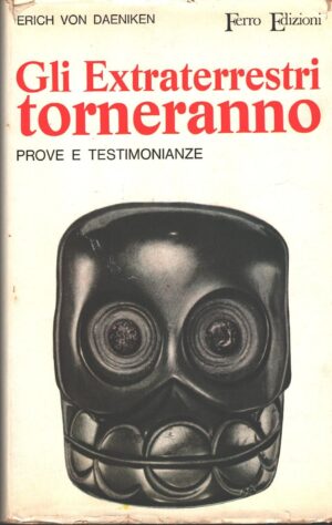 Gli Extraterrestri torneranno di von Daeniken, Erich ed. Ferro
