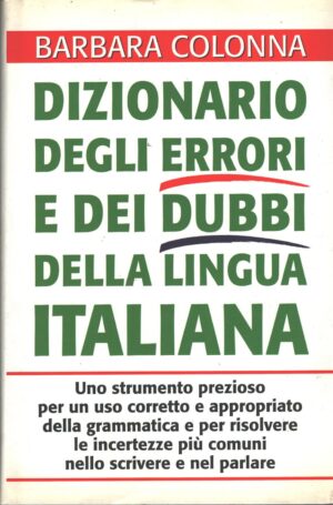 Dizionario degli errori e dei dubbi della lingua italiana di Colonna Barbara ed. Mondolibri