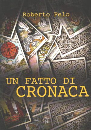 Un fatto di cronaca di Pelo, Roberto ed. Croce Libreria