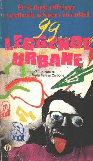 99 leggende urbane a cura di Carbone, Maria Teresa ed. Mondadori