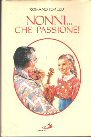 Nonni che passione! di Romano Forleo ed. San Paolo