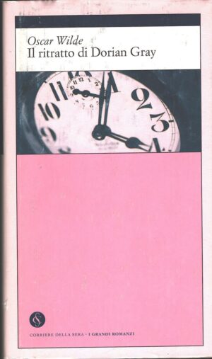 Il ritratto di Dorian Gray di Oscar Wilde - I Grandi Romanzi n. 3 ed. Corriere della Sera