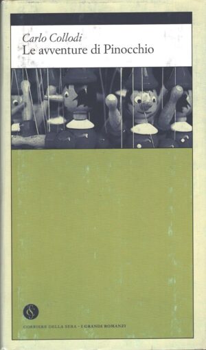 Le avventure di Pinocchio di Carlo Collodi - I Grandi Romanzi n. 7 ed. Corriere della Sera