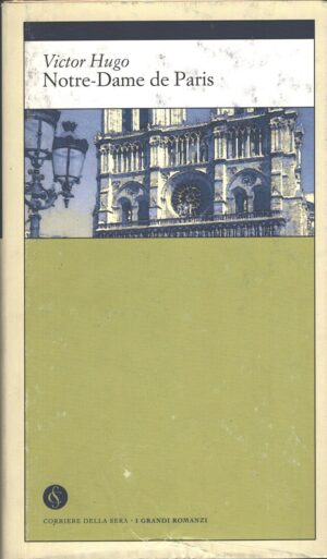 Notre-Dame de Paris di Victor Hugo - I Grandi Romanzi n. 22 ed. Corriere della Sera