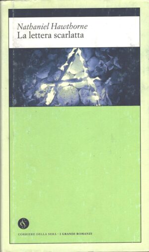 La lettera scarlatta di Nathaniel Hawthorne - I Grandi Romanzi n. 24 ed. Corriere della Sera