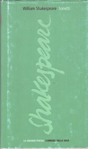 William Shakespeare Sonetti - La Grande Poesia n. 25 ed. Corriere della Sera